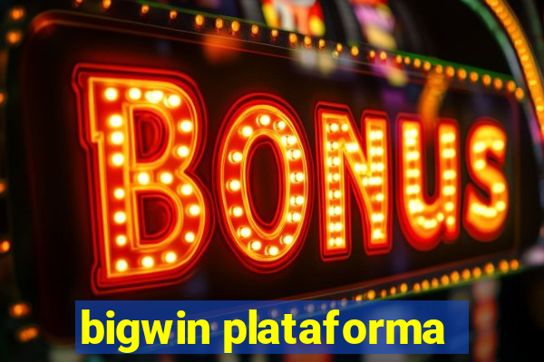 bigwin plataforma